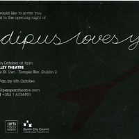 Black-and-white printed invitation to the opening of Pan Pan Theatre Company's Oedipus loves you at Smock Alley Theatre, Dublin